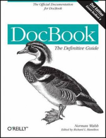 DocBook, 2nd Ed: The Definitive Guide by Walsh Normal