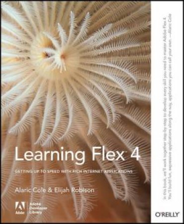 Learning Flex 4 by Alaric Cole