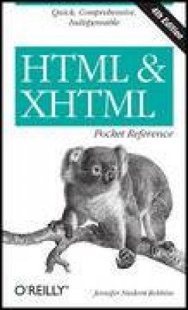 HTML and XHTML Pocket Reference, 4th Ed: Pocket Reference by Jennifer Niederst Robbins