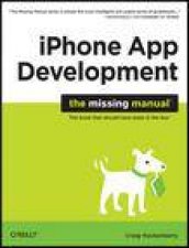 iPhone App Development The Missing Manual