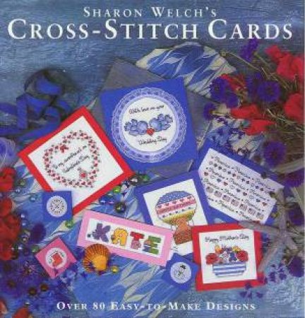 Cross-Stitch Cards by Sharon Welch