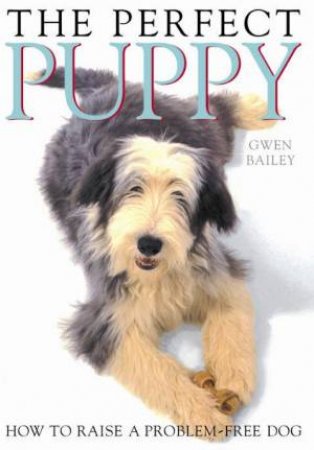 The Perfect Puppy by Gwen Bailey