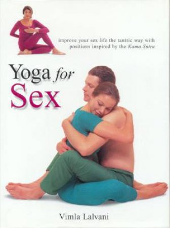 Yoga For Sex by Vimla Lalvani