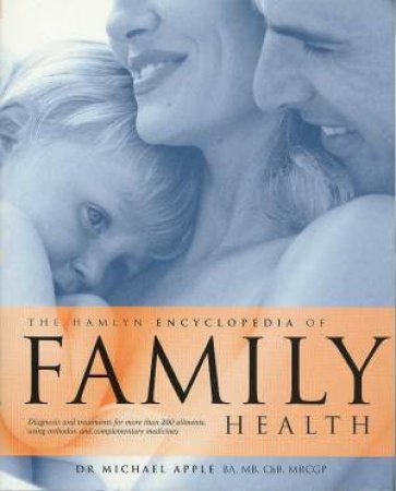 The Hamlyn Encyclopedia Of Family Health by Dr Michael Apple