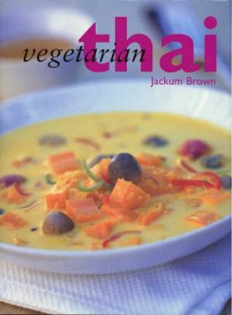 Vegetarian Thai by Jackum Brown