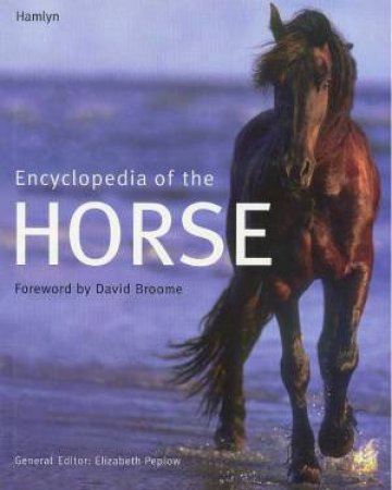 Encyclopedia Of The Horse by Various