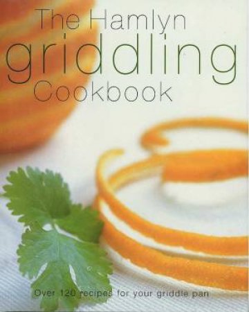 The Hamlyn Griddling Cookbook by Various