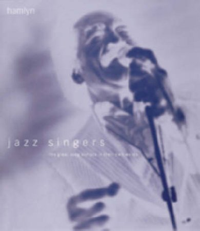 Jazz Singers: In Their Own Words by Various