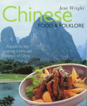 Chinese Food And Folklore by Jeni Wright