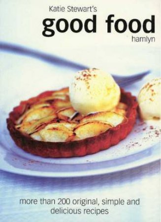 Katie Stewart's Good Food by Katie Stewart