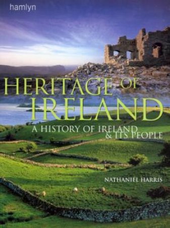 Heritage Of Ireland by Nathaniel Harris