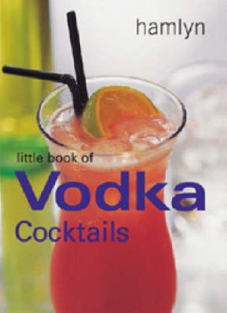 Little Book Of Vodka Cocktails by Various