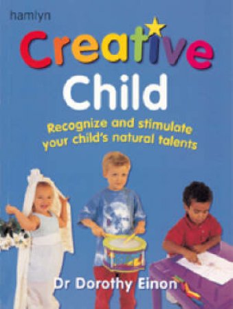 Creative Child by Dorothy Einon