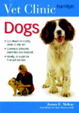 Vet Clinic: Dogs by James McKay