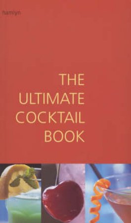 The Ultimate Cocktail Book by Various