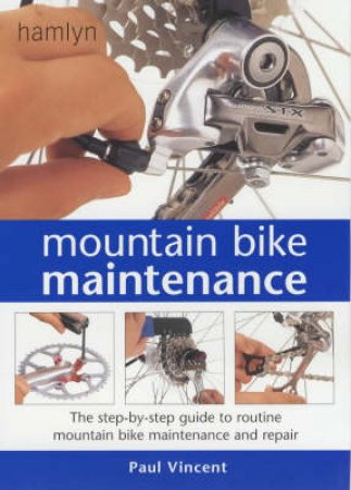 Mountain Bike Maintenance by Paul Vincent