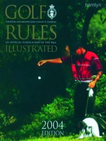 Golf Rules Illustrated 2004 by Various