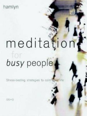 Meditation For Busy People by Osho