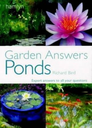 Garden Answers: Ponds by Richard Bird