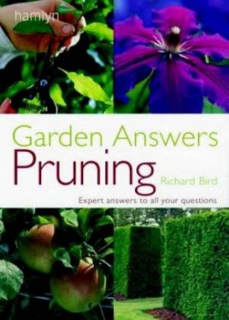 Garden Answers: Pruning by Richard Bird