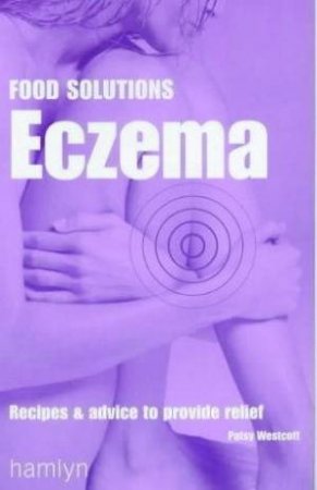 Food Solutions: Eczema by Patsy Westcott