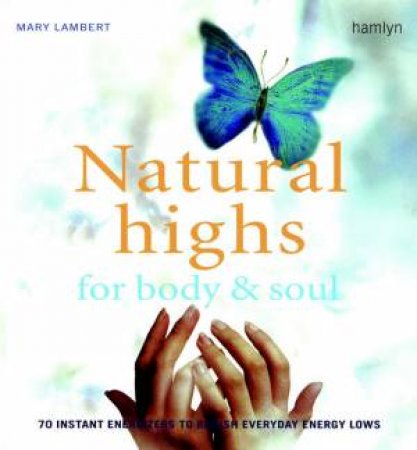 Natural Highs For Body & Soul by Mary Lambert