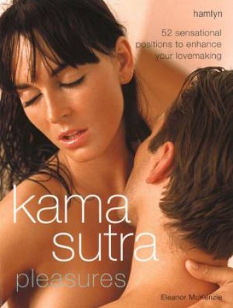 Kama Sutra Pleasures by E McKenzie