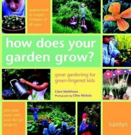 How Does Your Garden Grow? by C Matthews