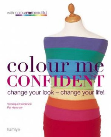 Colour Me Confident by Pat Henshaw & Veronique Henderson