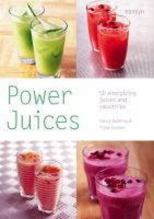 Power Juices by Penny Hunking & Fiona Hunter