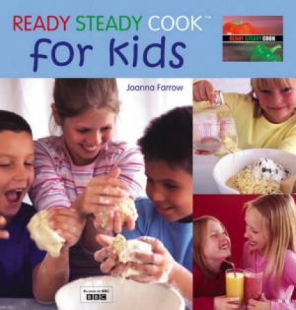 Ready Steady Cook For Kids by Joanna Farrow