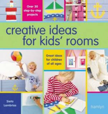 Creative Ideas For Kids' Rooms by Sieta Lambrias