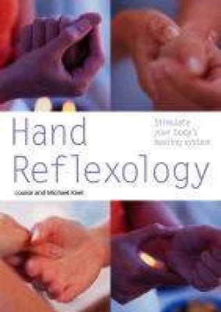 Hand Reflexology by Louise & Michael Keet