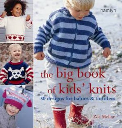 Big Book of Kids' Knits by Zoe Mellor