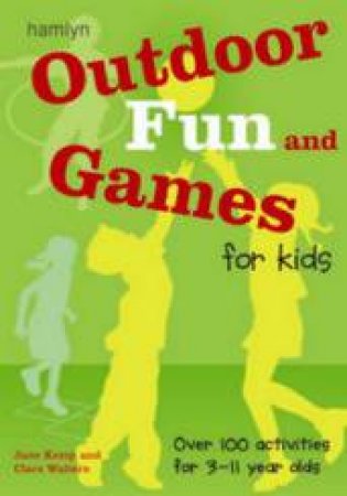 Outdoor Fun And Games For Kids by J; Walters, C Kemp