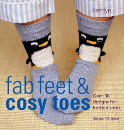 Fab Feet And Cosy Toes by Anna Tillman