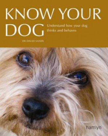 Know Your Dog by Dr David Sands