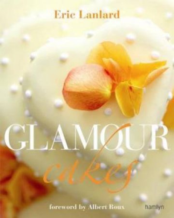 Glamour Cakes by Eric Lanlard