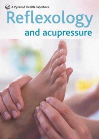 Reflexology And Acupressure by Janet Wright