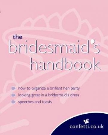 The Bridesmaid's Handbook by Confetti