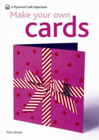 Make Your Own Cards by Petra Boase