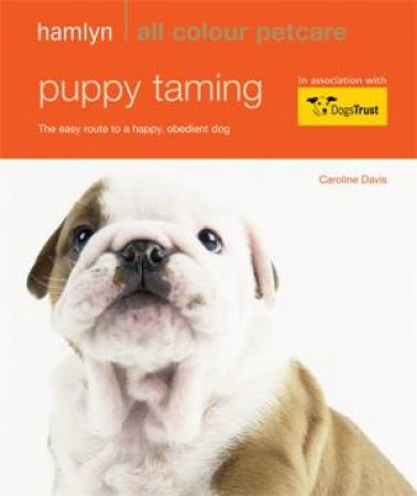 Hamlyn All Colour Petcare: Puppy Taming by Caroline Davis