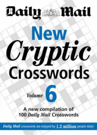 Daily Mail Cryptic Crosswords Volume 6 by Mail Daily