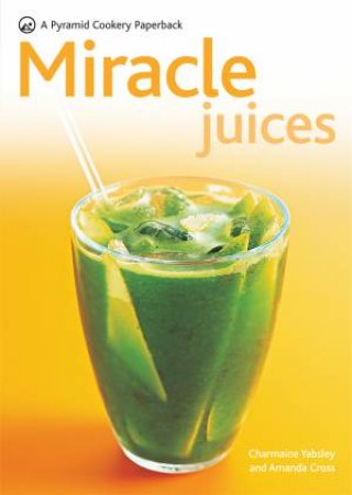 Miracle Juices (Pyramid Paperback) by Cross & Yabsley