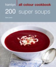 Hamlyn All Colour Cookbook 200 Super Soups