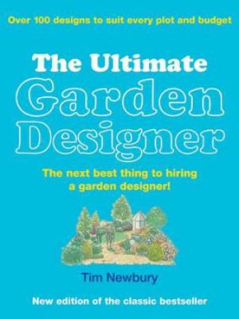 Ultimate Garden Designer by Tim Newbury