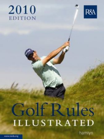 Golf Rules Illustrated 2010 by Various