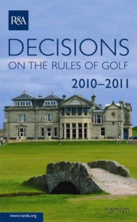 Decisions On The Rules Of Golf 2010-2011 by Various