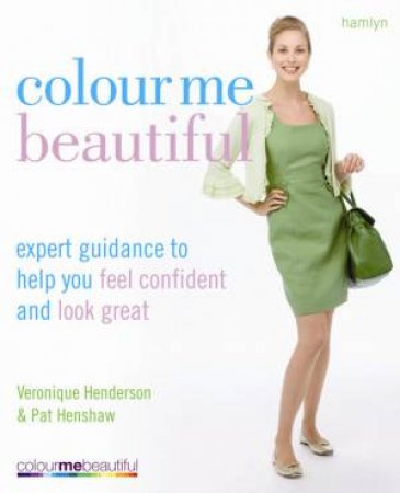 Colour Me Beautiful by Veronique Henderson & Pat Henshaw