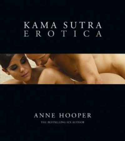 Kama Sutra Erotica by Anne Hooper